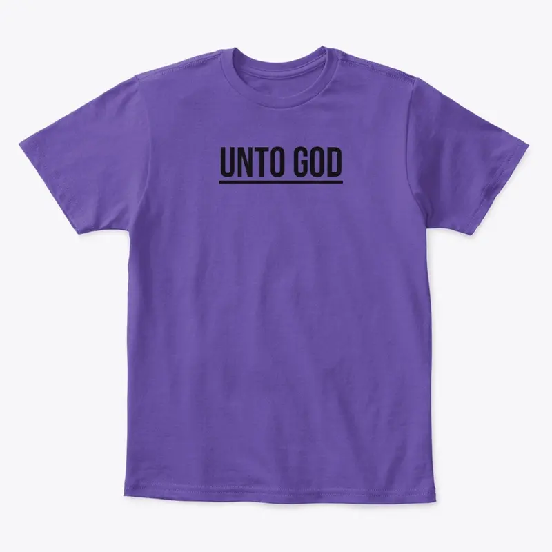 Unto God