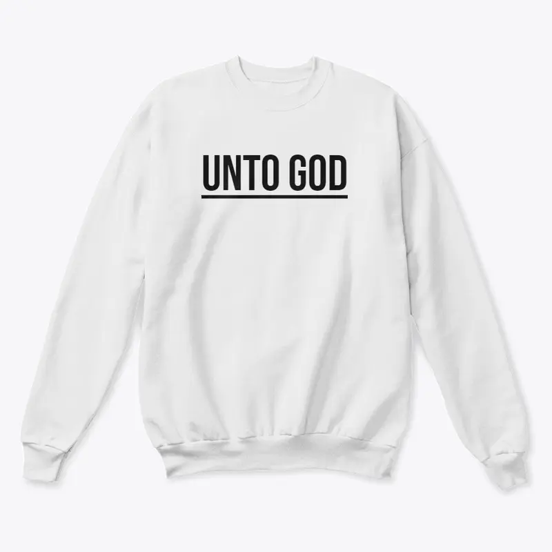 Unto God